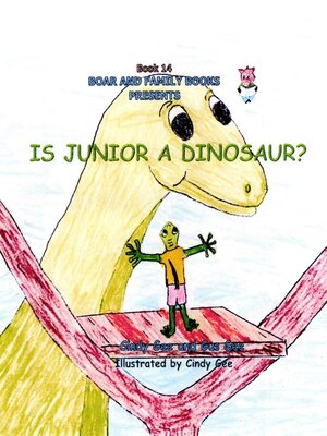 cover image of Is Junior a Dinosaur?, Book 14